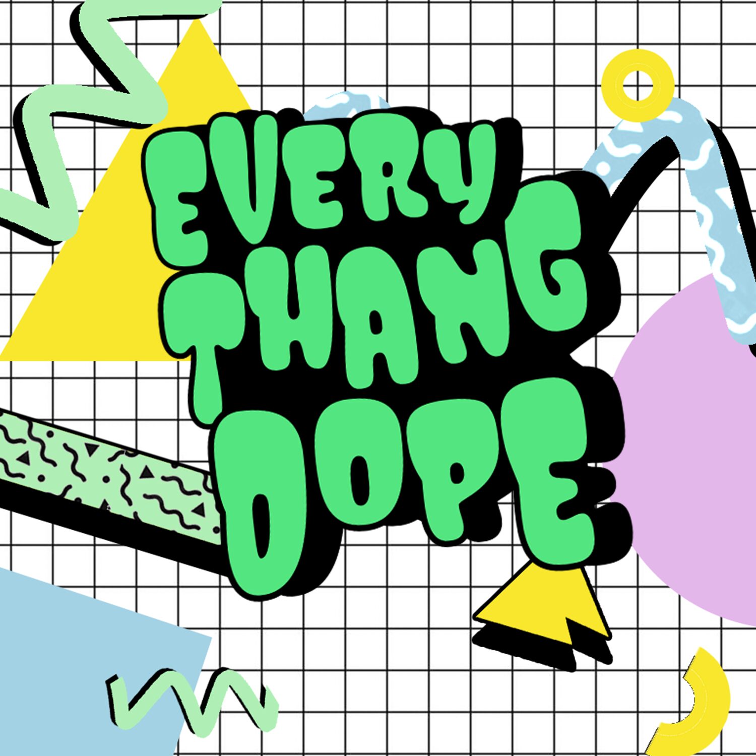 Colorful graphic with text 'Every Thang Dope' on a grid background, featuring abstract shapes and patterns.