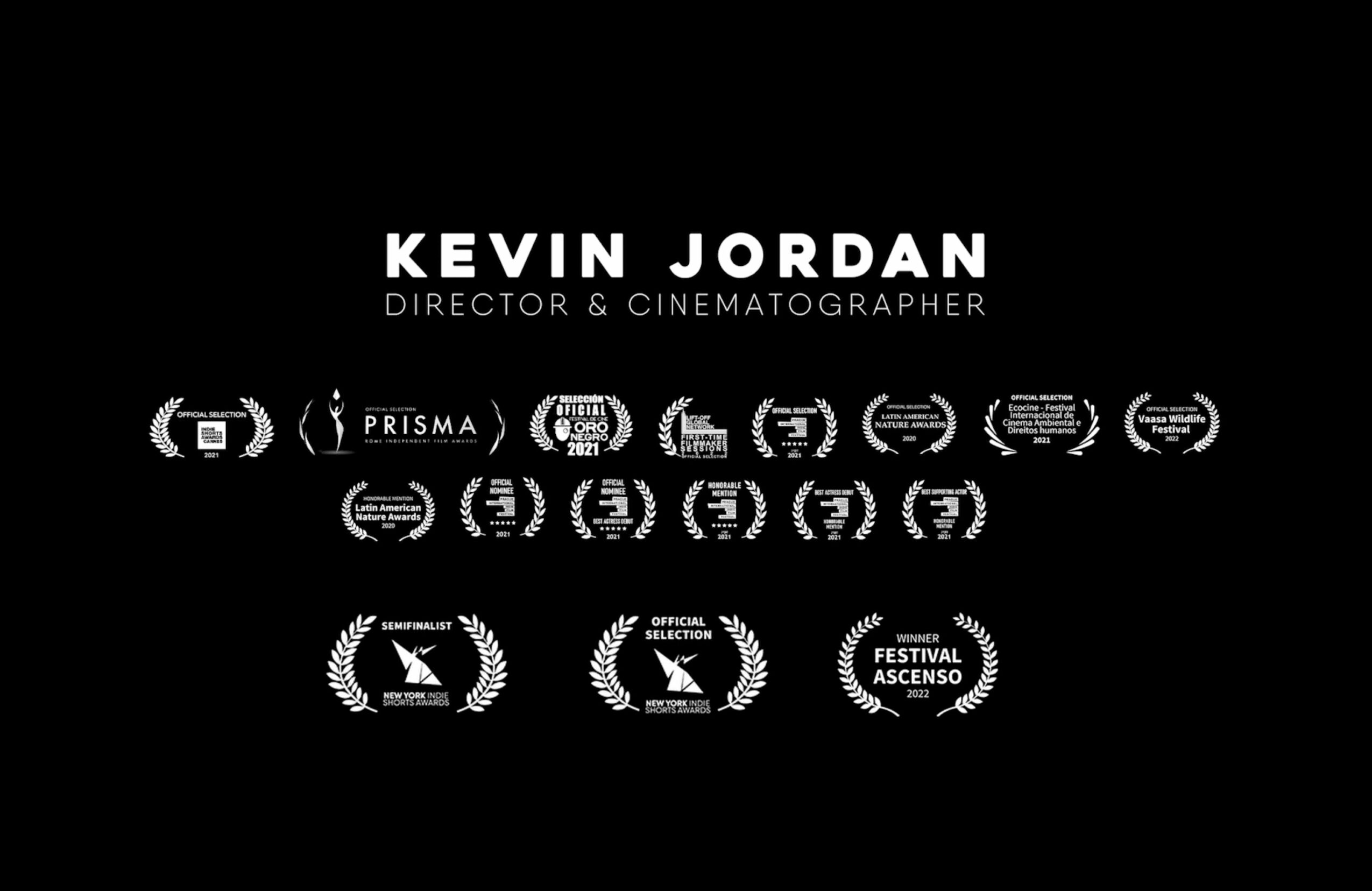 Black background with white text displaying Kevin Jordan as director and cinematographer, surrounded by film festival laurels.