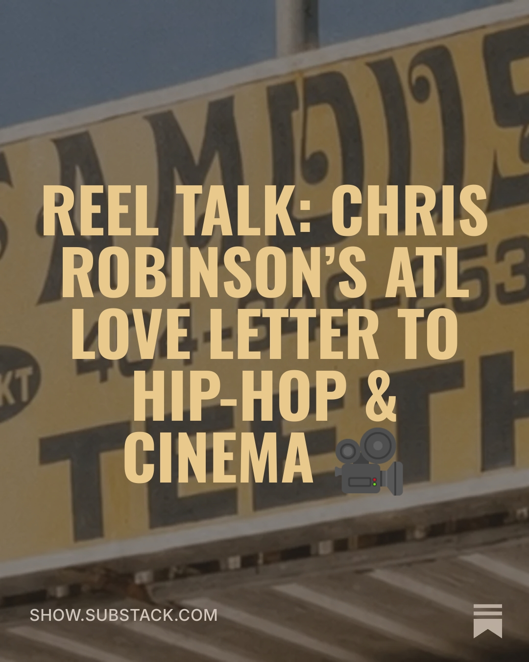 Text overlay about a reel talk on Chris Robinson's ATL love letter to hip-hop and cinema, with a camera emoji, on a billboard background.