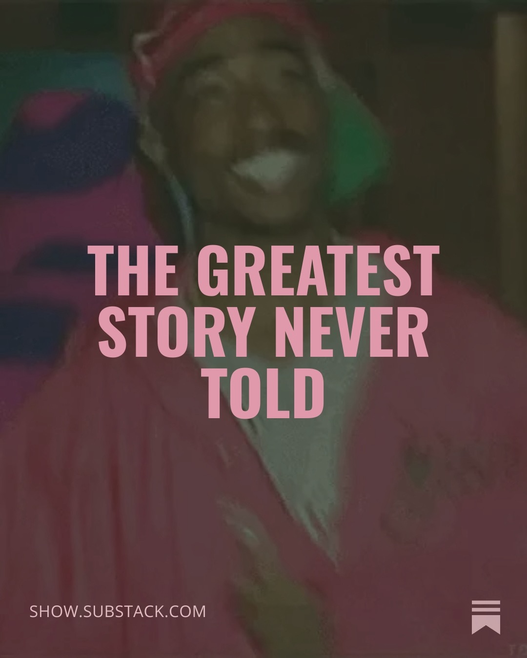 Person smiling with text overlay reading 'The greatest story never told'.
