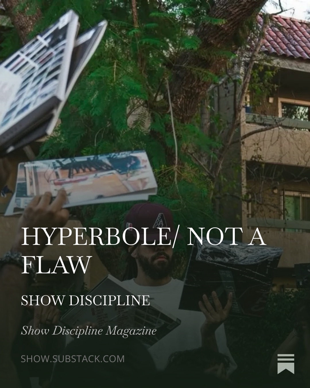Person holding magazines outdoors with trees and building in background, text overlay about hyperbole and discipline, 20 words.