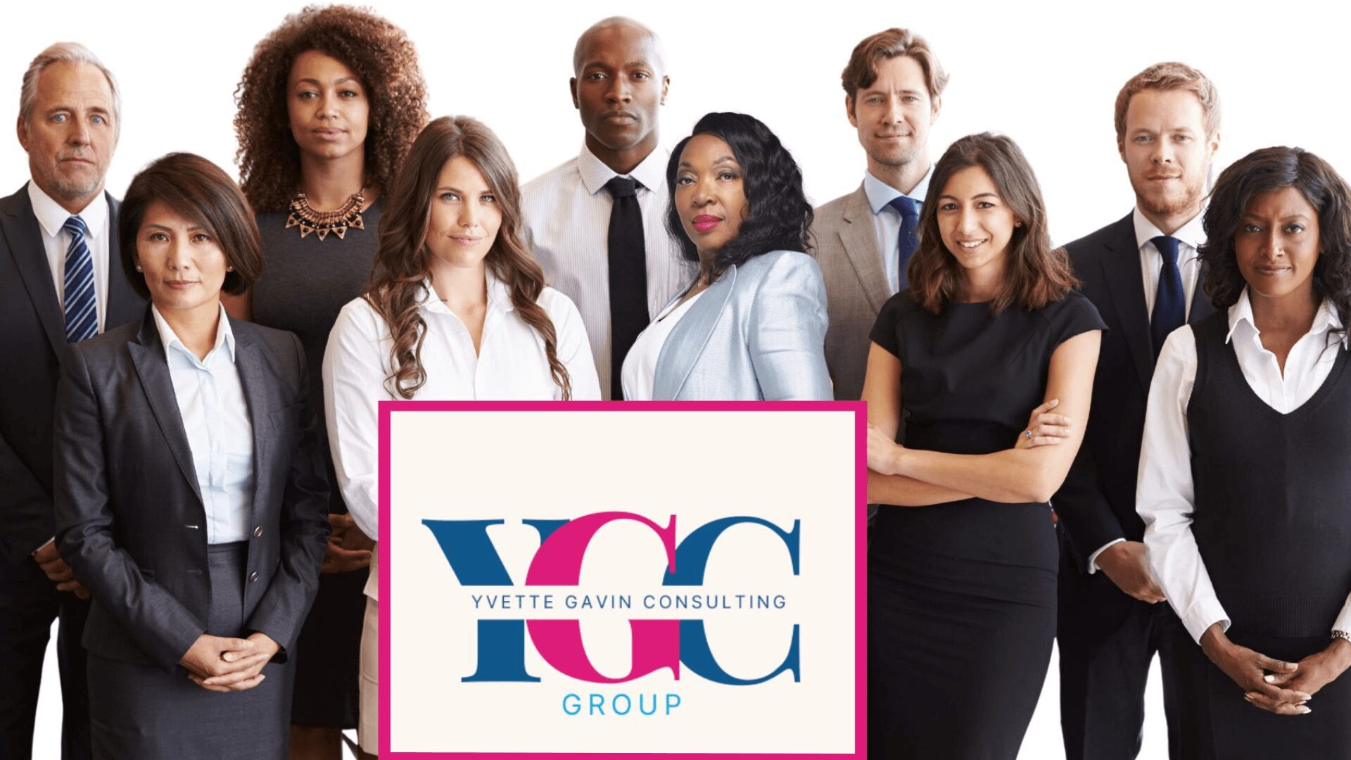 Group of diverse professionals standing behind a sign with the Yvette Gavin Consulting Group logo.