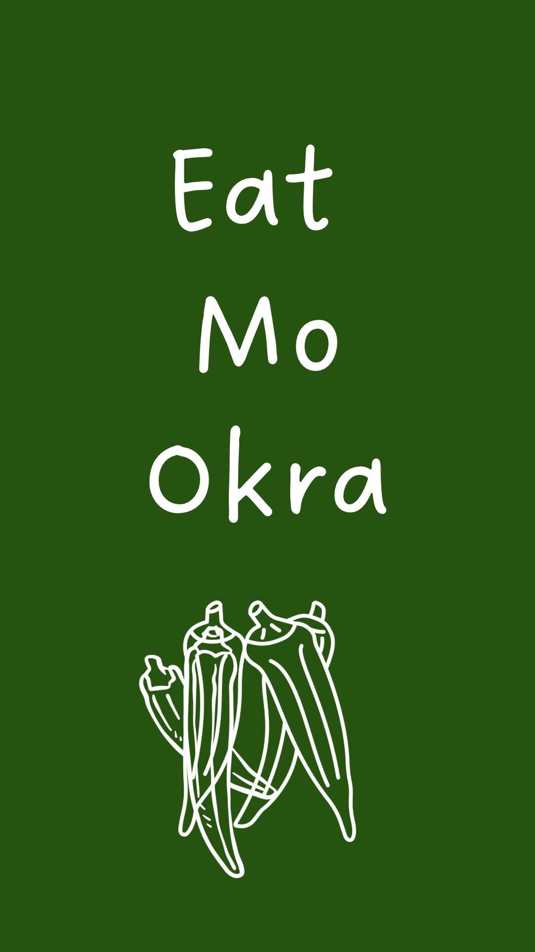 Green background with white text reading 'Eat Mo okra' and a simple line drawing of okra pods.