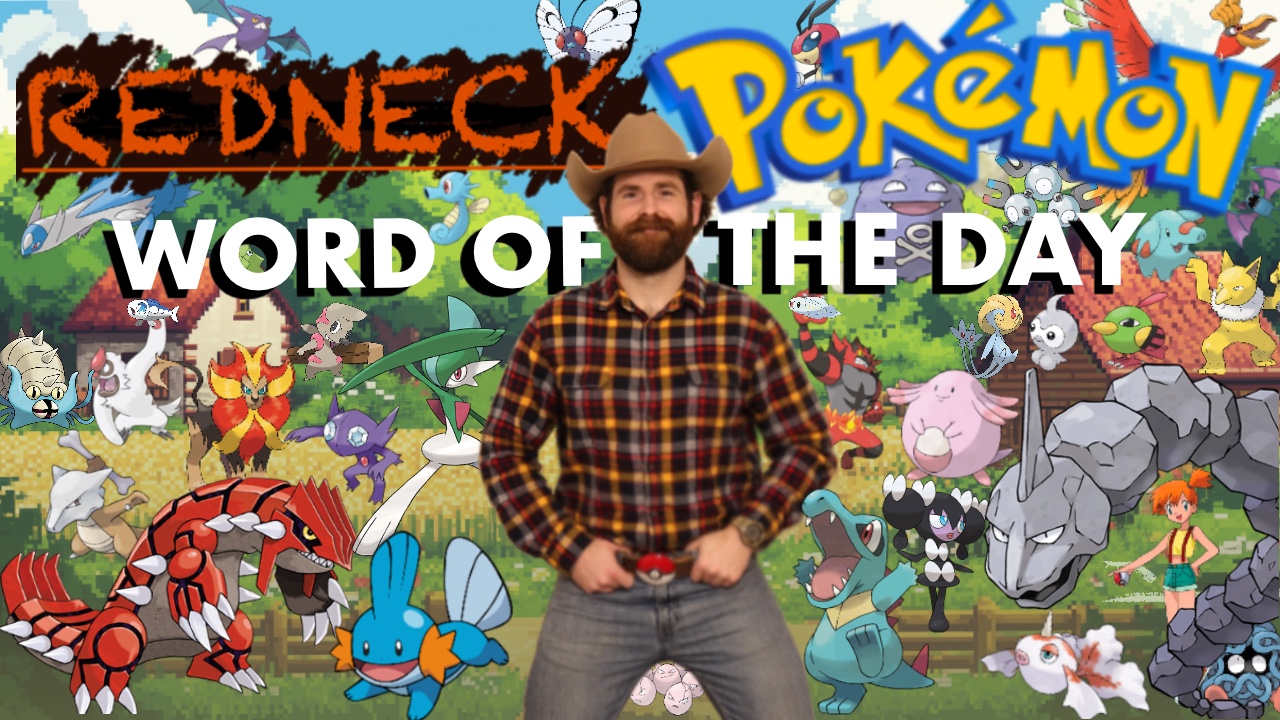 Person with beard and plaid shirt standing in front of Pokémon and Redneck Word of the Day background.